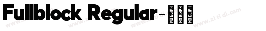 Fullblock Regular字体转换 Fullblock Regular字体转换